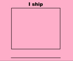 I ship Meme Template