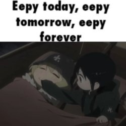 Eepy today, eepy tomorrow, eepy forever Meme Template