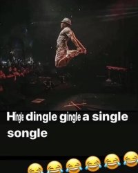 Hingle dingle gingle a single songle Meme Template