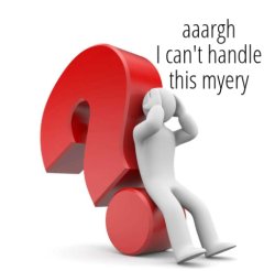 can't handle the myery Meme Template