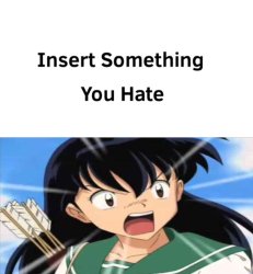 Kagome hates what Meme Template