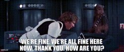 We're all fine here now. Thank you. How are you? Meme Template