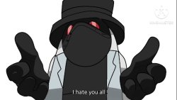 I hate you all Meme Template