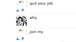 Quit your job, join my ____ Meme Template