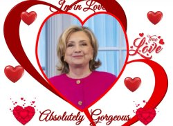 Hillary Clinton Gorgeous Doll I'm in Love Meme Template