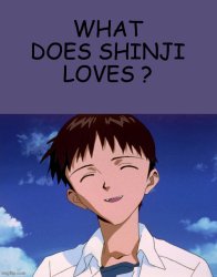 What does shinji loves ? Meme Template