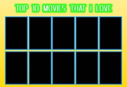 top 10 movies tha i love Meme Template