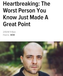 Heartbreaking Worst Person Great Point Meme Template