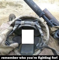 Remember who you're fighting for Meme Template