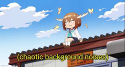 Chaotic background noises Meme Template