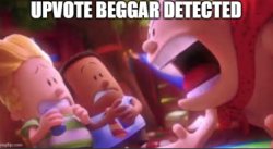 UPVOTE BEGGAR DETECTED Meme Template