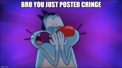 Bro why did you post cringe Meme Template