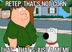 retep That's not corn that's just a meme Meme Template