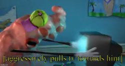 aggressively pulls tv Meme Template