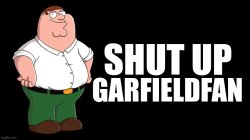 Shut Up Garfieldfan Meme Template