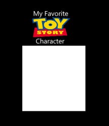 My Favorite Toy Story Character Blank Meme Meme Template