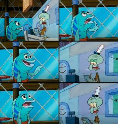 Daring today, arent't we squidward Meme Template