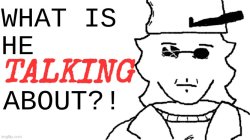 What is he TALKING about?! Ducc ver. Meme Template