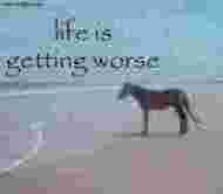 life is getting worse Meme Template