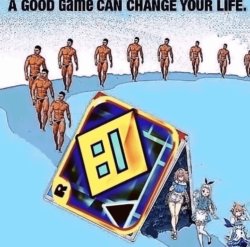 A good Game Can Change Your Life Meme Template