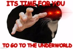 THE UNDERWORLD AWAITS Meme Template