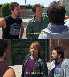 You got kids, maniac? Meme Template