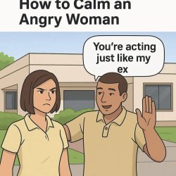 How To Calm An Angry Woman Meme Template