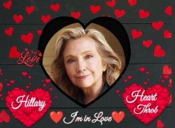Hillary Heart Throb I'm in Love Meme Template