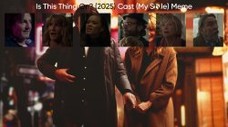 Is This Thing On? (2025) Cast (My Style) Meme Template
