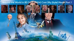 Around the World in 80 Days (2004) Cast (My Style) Part 1 Meme Template