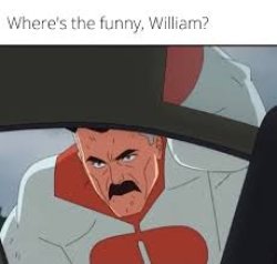 where's the funny william Meme Template