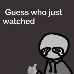 guess who just watched Meme Template