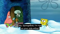 Squidward Not On Your Side Meme Template