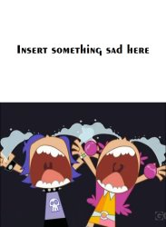 Ruin This Fill In Meme!!!!!!!!!!!!!!!!!!!!!!!!!!!!!!!!!!!!! #557 Meme Template