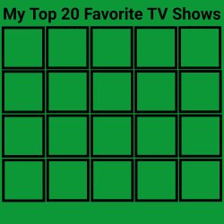 My Top 20 Favorite Shows List Meme Template