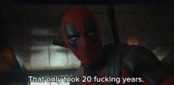 Deadpool - That Only Took 20 Years! Meme Template