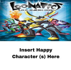 Who Loves loonatics unleashed Meme Template