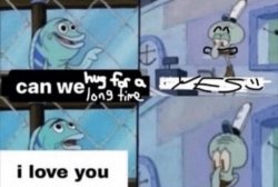 can we hug for a long time Meme Template