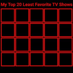 Top 20 Least Favorite Shows Meme Template