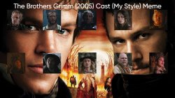 The Brothers Grimm (2005) Cast (My Style) Meme Template