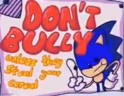 DON'T BULLY (unless they steal your cereal) Meme Template
