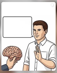 Brain no thanks Meme Template