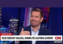 Eric Swalwell for CA governor-not Meme Template