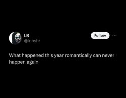 What happened this year romantically can never happen again Meme Template