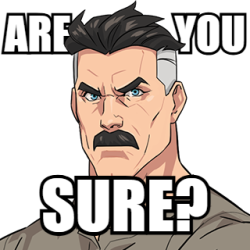 Are you sure sticker Meme Template