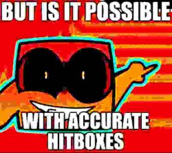 Is It possible with Accurate hotboxes? Meme Template