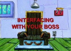 Interfacing With Your Boss Meme Template