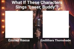 What If These Characters Sings "Loser, Buddy"? Meme Template