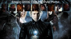 Eragon (2006) Cast (My Style) Meme Template