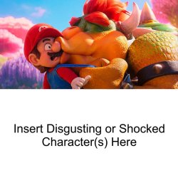 Who Reacts To Bowser Kisses Mario? Meme Template